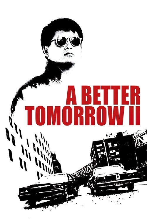 A Better Tomorrow II, 1987 – ★★★★★
